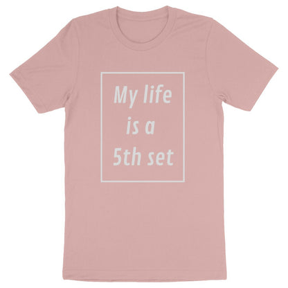 T shirt My life is a 5th set